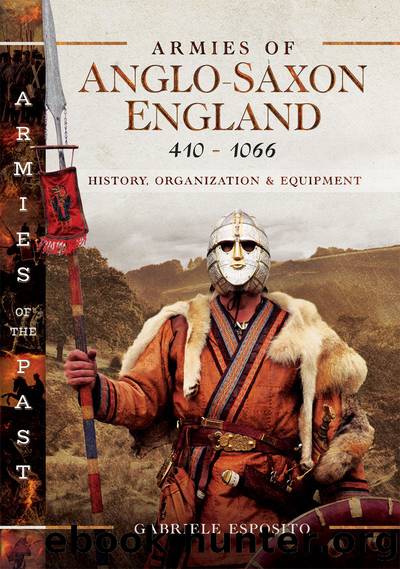Armies of Anglo-Saxon England 410-1066: History, Organization and Equipment (Armies of the Past) by Gabriele Esposito