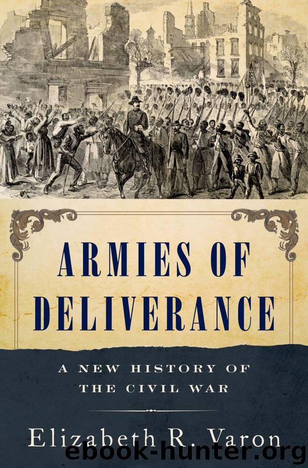 Armies of Deliverance: A New History of the Civil War by Elizabeth R. Varon