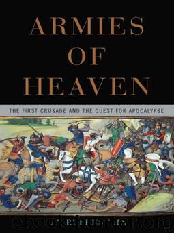 Armies of Heaven: The First Crusade and the Quest for Apocalypse by Jay Rubenstein