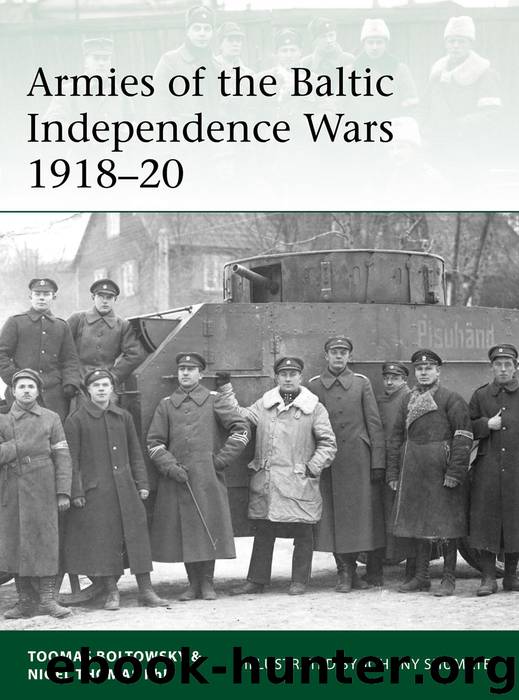 Armies of the Baltic Independence Wars 1918–20 by Nigel Thomas & Johnny Shumate