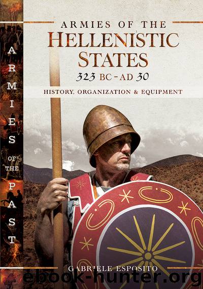 Armies of the Hellenistic States 323 BC - AD 30 by Esposito Gabriele;