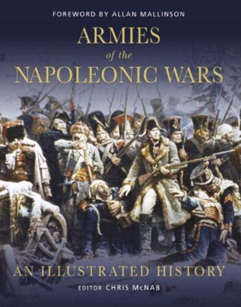 Armies of the Napoleonic Wars: An illustrated history by Chris McNab (Author)