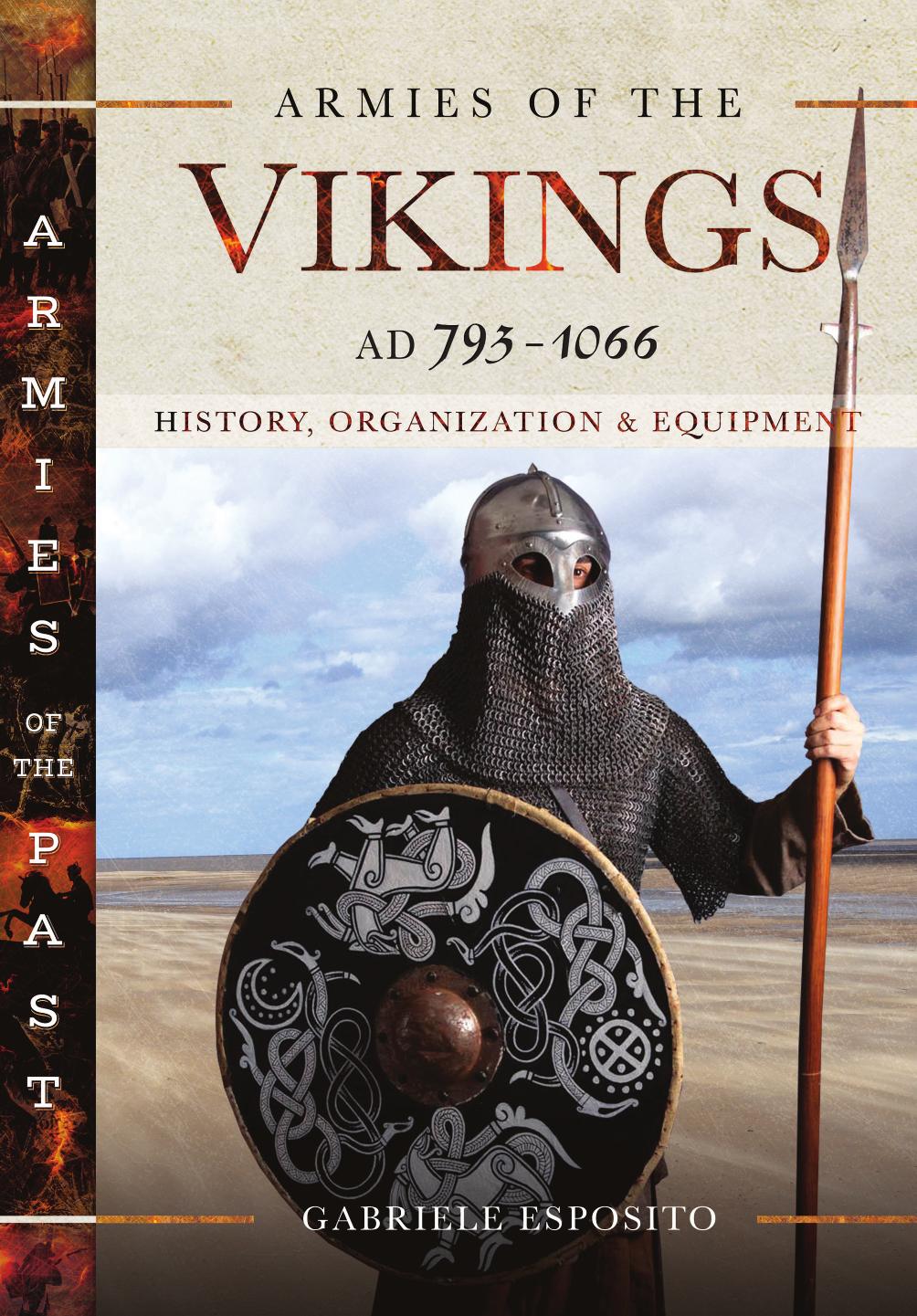 Armies of the Vikings, Ad 793-1066: History, Organization and Equipment by Gabriele Esposito