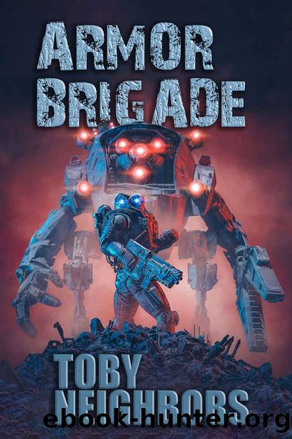 Armor Brigade: Armor Brigade #1 by Toby Neighbors