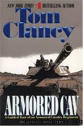 Armored Cav: A Guided Tour of an Armored Cavalry Regiment by Tom Clancy;