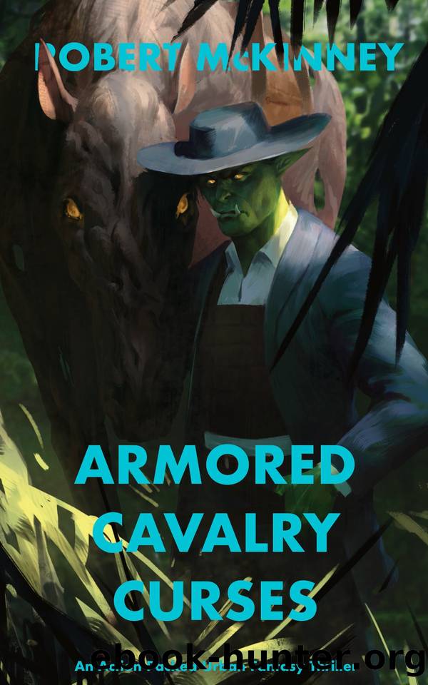 Armored Cavalry Curses: An Action Packed Urban Fantasy Thriller (Faerie Protective Services Inc Book 11) by McKinney Robert