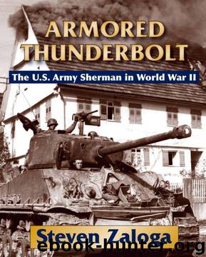 Armored Thunderbolt: The U.S. Army Sherman in World War II by Steven Zaloga