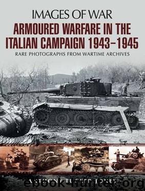 Armoured Warfare in the Italian Campaign : 1943 to 1945 (Images of War) by Anthony Tucker-Jones