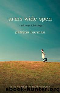 Arms Wide Open by Patricia Harman