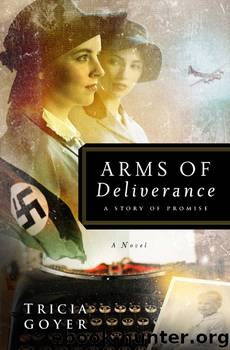 Arms of Deliverance by Tricia N. Goyer