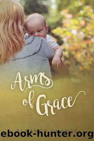 Arms of Grace, Book 1 by Eleanor Chance