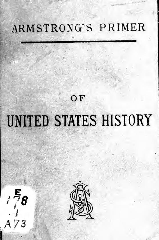 Armstrong's primer of United States history for school and family use by Armstrong A. C. & son pub