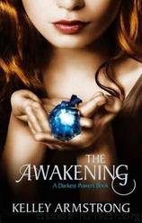 Armstrong, Kelley - The Darkest Powers 02 -Awakening by Armstrong Kelley