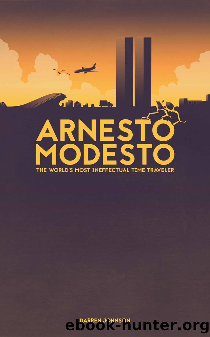 Arnesto Modesto_The World's Most Ineffectual Time Traveler by Darren Johnson