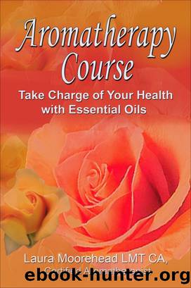 Aromatherapy 6 Week Course by Laura Moorehead