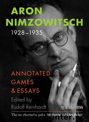 Aron Nimzowitsch 1928-1935 by Rudolf Reinhardt