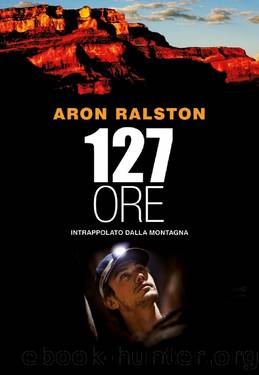 Aron Ralston by 127 Ore