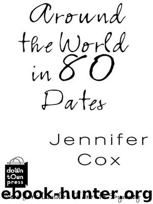 Around the World in 80 Dates by Jennifer Cox