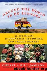 Around the World in 80 Dinners by Bill Jamison; Cheryl Alters Jamison