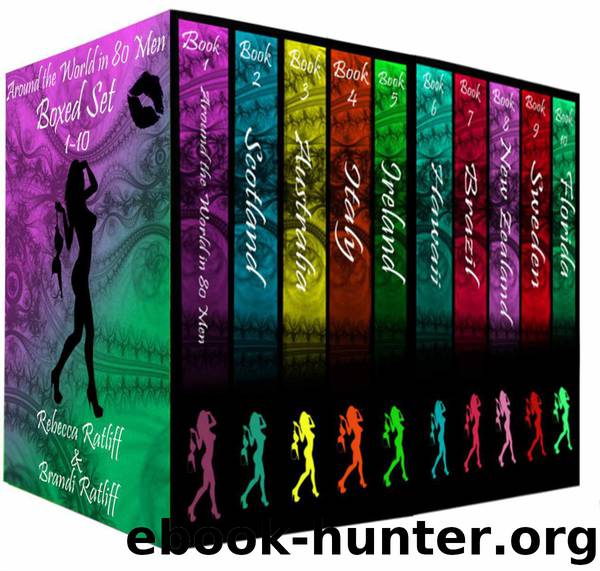 Around the World in 80 Men Series Boxed Set 1-10 by Brandi Ratliff & Rebecca Ratliff