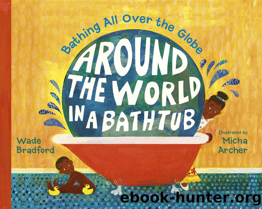 Around the World in a Bathtub by Wade Bradford