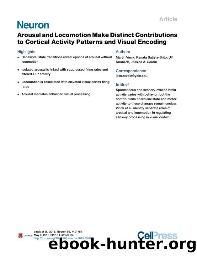 Arousal and Locomotion Make Distinct Contributions to Cortical Activity Patterns and Visual Encoding by Martin Vinck & Renata Batista-Brito & Ulf Knoblich & Jessica A. Cardin