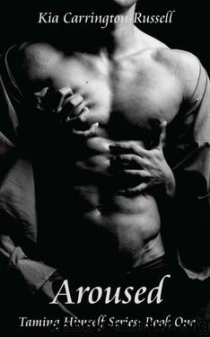 Aroused (Taming Himself Book 1) by Carrington-Russell Kia