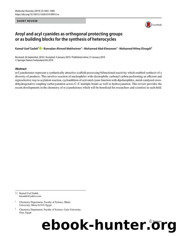 Aroyl and acyl cyanides as orthogonal protecting groups or as building blocks for the synthesis of heterocycles by Kamal Usef Sadek & Ramadan Ahmed Mekheimer & Mohamed Abd-Elmonem & Mohamed Hilmy Elnagdi