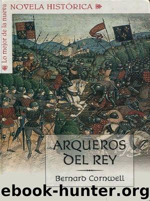 Arqueros Del Rey by Bernard Cornwell
