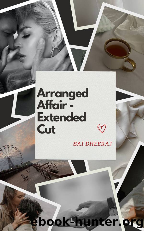 Arranged Affair - Extended Cut: Stunning Stories of Sai Dheeraj Book 1 by Singavarapu Sai Dheeraj