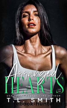 Arranged Hearts (Chained Hearts Duet Series Book 6) by T.L. Smith