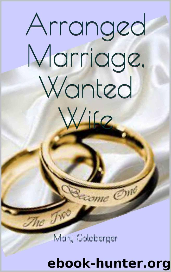 Arranged Marriage, Wanted Wife by Goldberger Mary