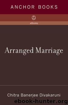 Arranged Marriage: Stories by Chitra Banerjee Divakaruni