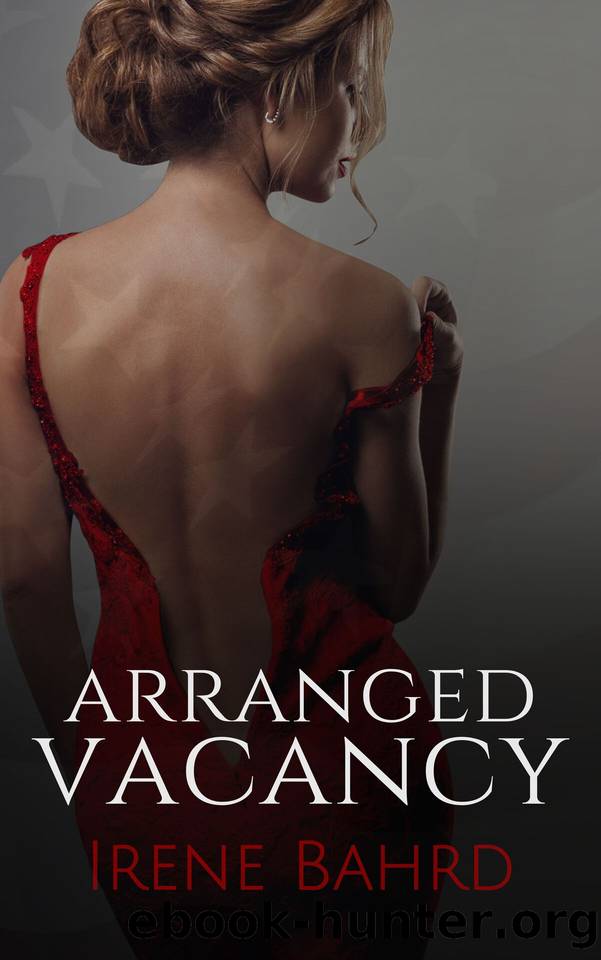 Arranged Vacancy (Love & Politics Book 1) by Irene Bahrd