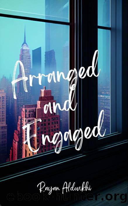 Arranged and Engaged by Rayan Aldoukhi