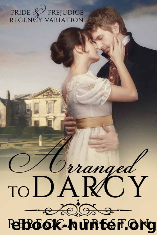 Arranged to Darcy by Rebecca Preston