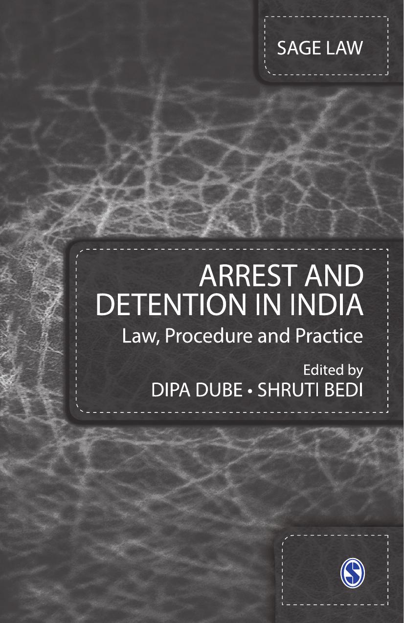 Arrest and Detention in India: Law, Procedure and Practice by Dipa Dube (editor) Shruti Bedi (editor)