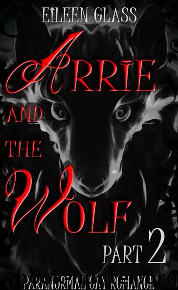 Arrie and the Wolf 2 by Glass Eileen