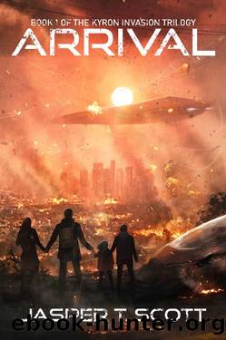 Arrival (The Kyron Invasion Book 1) by Jasper T. Scott