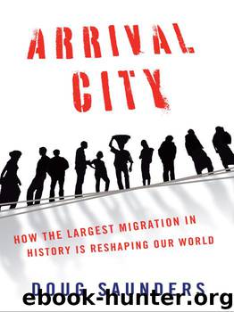 Arrival City by Doug Saunders
