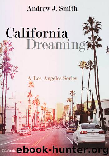 Arrival in Los Angeles (#1 of California Dreaming)--A Los Angeles Series by Andrew J. Smith