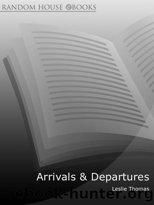 Arrivals & Departures by Leslie Thomas