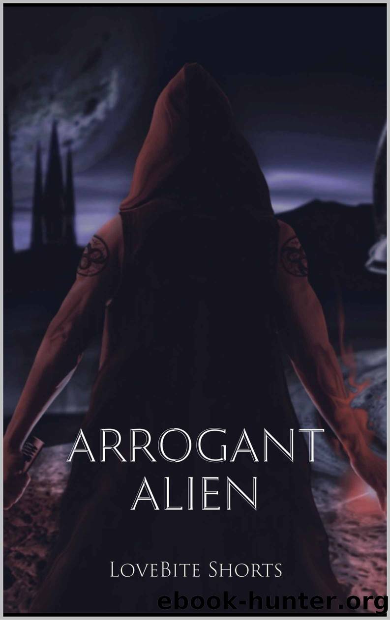 Arrogant Alien (The Monster Series Book 4) by Shorts LoveBite
