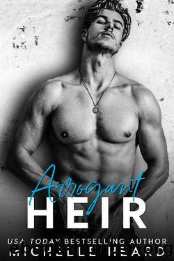Arrogant Heir by Michelle Heard
