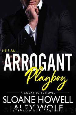 Arrogant Playboy (Cocky Suits Chicago Book 4) by Alex Wolf & Sloane Howell