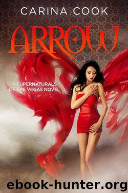 Arrow (Supernaturals of Las Vegas Book 4) by Carina Cook