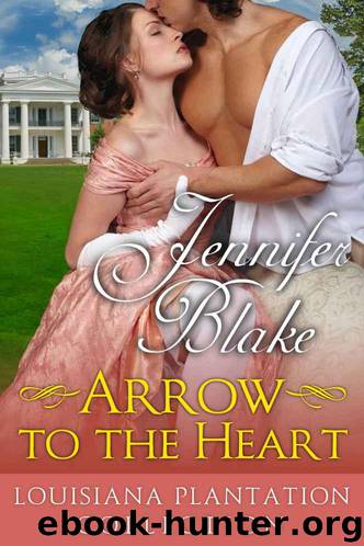 Arrow to the Heart (Louisiana Plantation Collection) by Blake Jennifer
