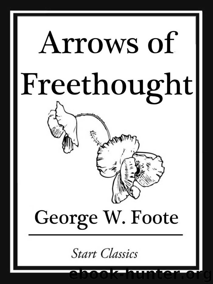 Arrows of Freethought by George W. Foote