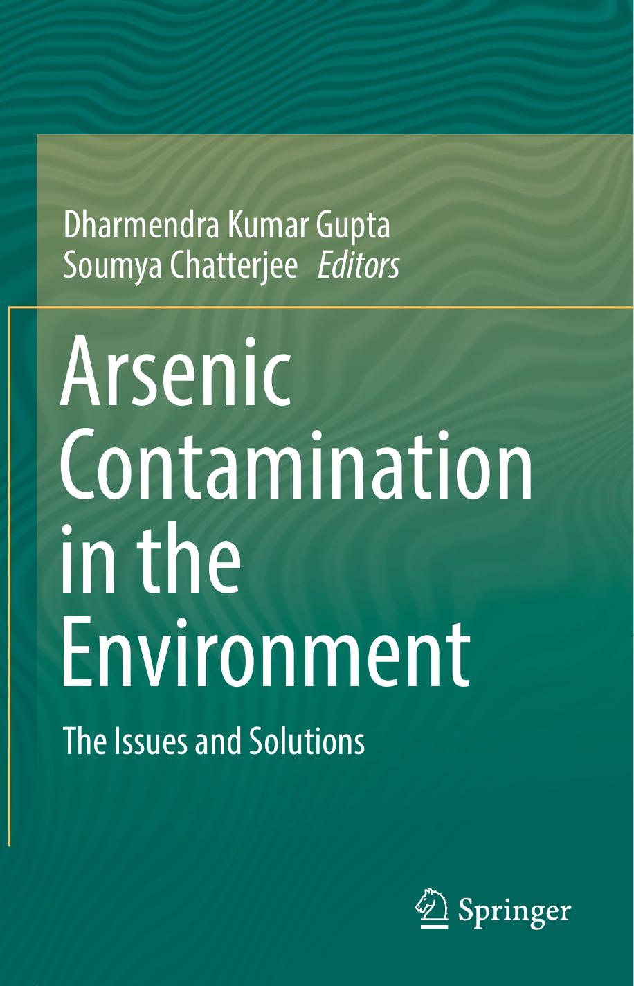 Arsenic Contamination in the Environment: The Issues and Solutions by Unknow