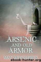 Arsenic and Old Armor by May McGoldrick